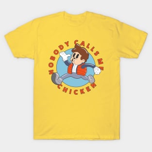 Nobody Calls Me Chicken T-Shirt